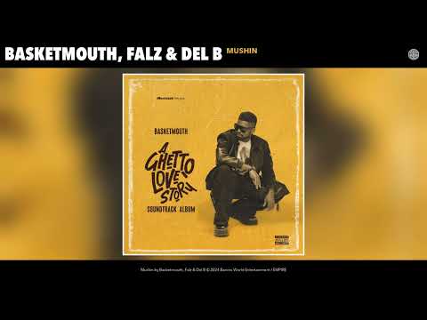 Basketmouth, Falz & Del B - Mushin (Official Audio)