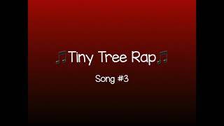 Tiny Tree Rap