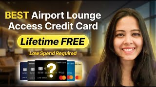 Airport Lounge Access Credit Cards - Lifetime FREE + Low Spend Requirement #creditcard