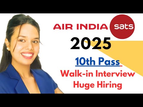 Air India SATS Hiring 2025 | 10th Pass Freshers| Walk-in interview ...