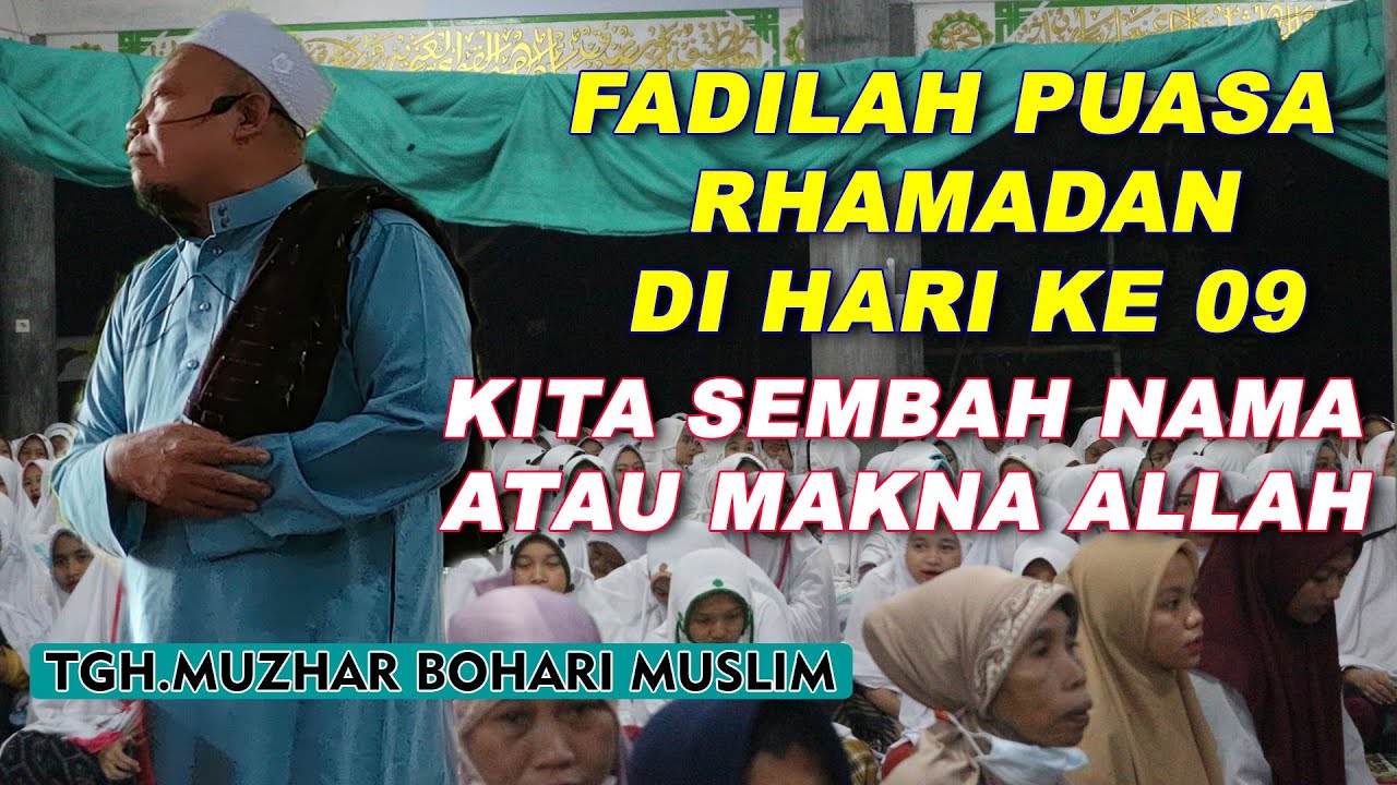 PENGAJIAN TGH MUZHAR KITA SEMBAH NAMA ATAU MAKNA ALLAH