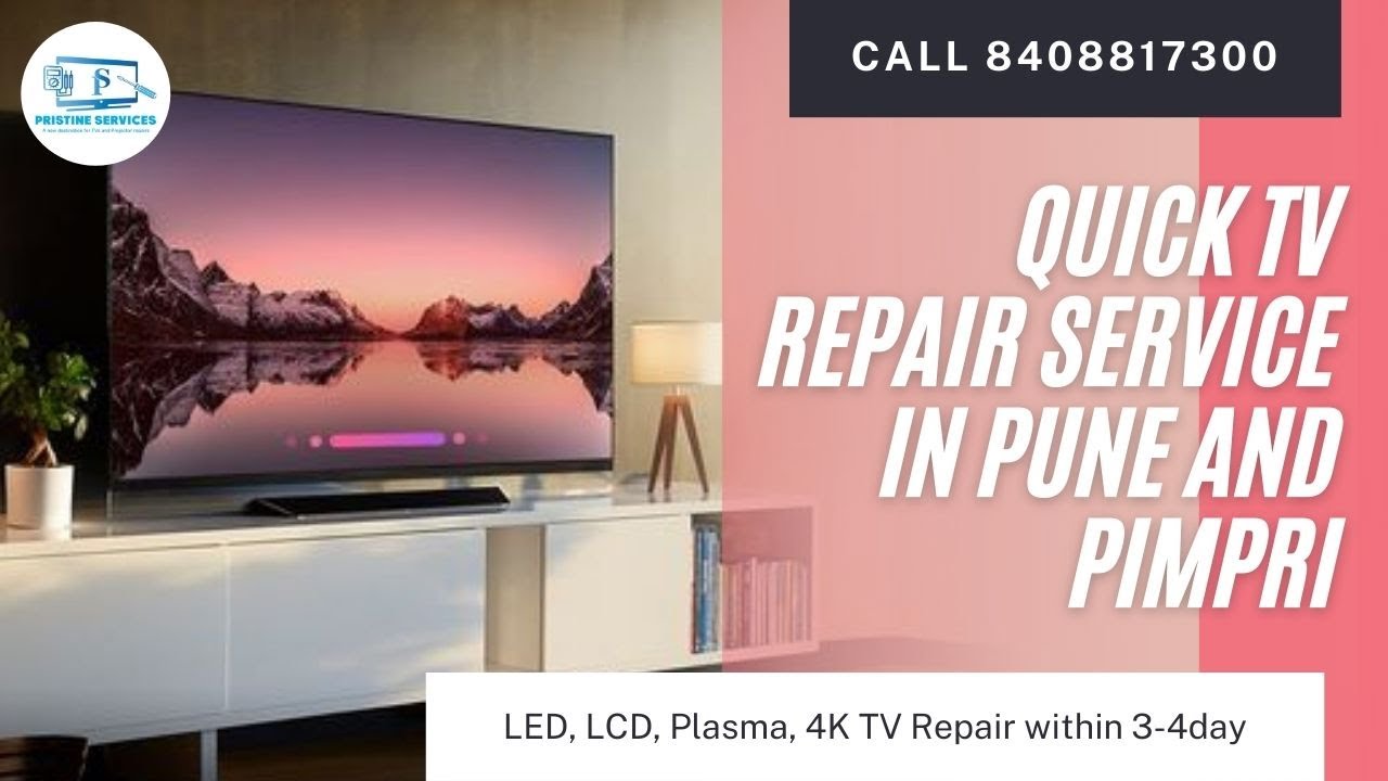 Quick TV Repair Service In Pune and Pimpri Pristine Services LED