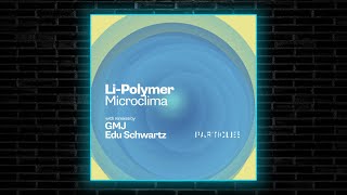 Li-Polymer - Microclima (GMJ Remix) [Particles] Resimi