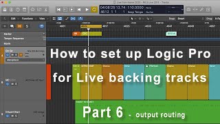 How to set up Logic Pro for Live backing tracks Ep 6 - output routing