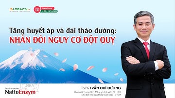 LIVE: Tăng huyết áp và đái tháo đường - nhân đôi nguy cơ đột quỵ!