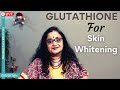 GLUTATHIONE  For Skin  Whitening | Effectiveness | എത്രത്തോളം ഫലപ്രദം ? | Malayalam |  Dr Sita