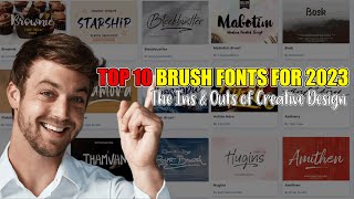 Top 10 Brush Fonts for 2023: The Ins & Outs of Creative Design *With Link Download *