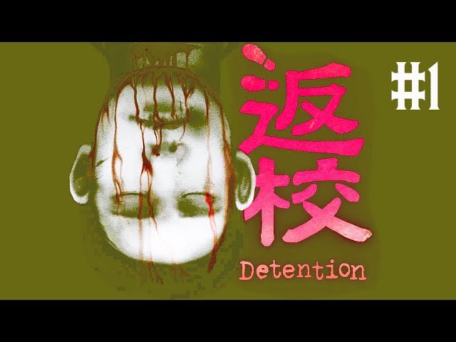 DETENTION Việt Hóa #1: GAME KINH DỊ ĐÀI LOAN, KINH HƠN OUTLAST !!!