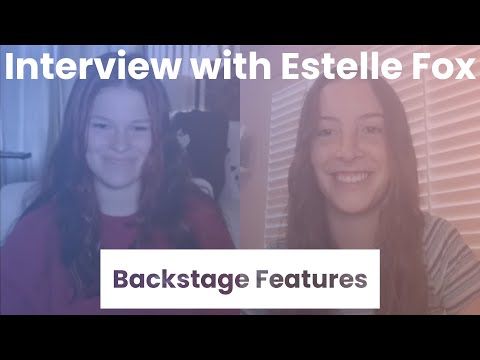 Interview with Estelle Fox | Backstage Features with Gracie Lowes