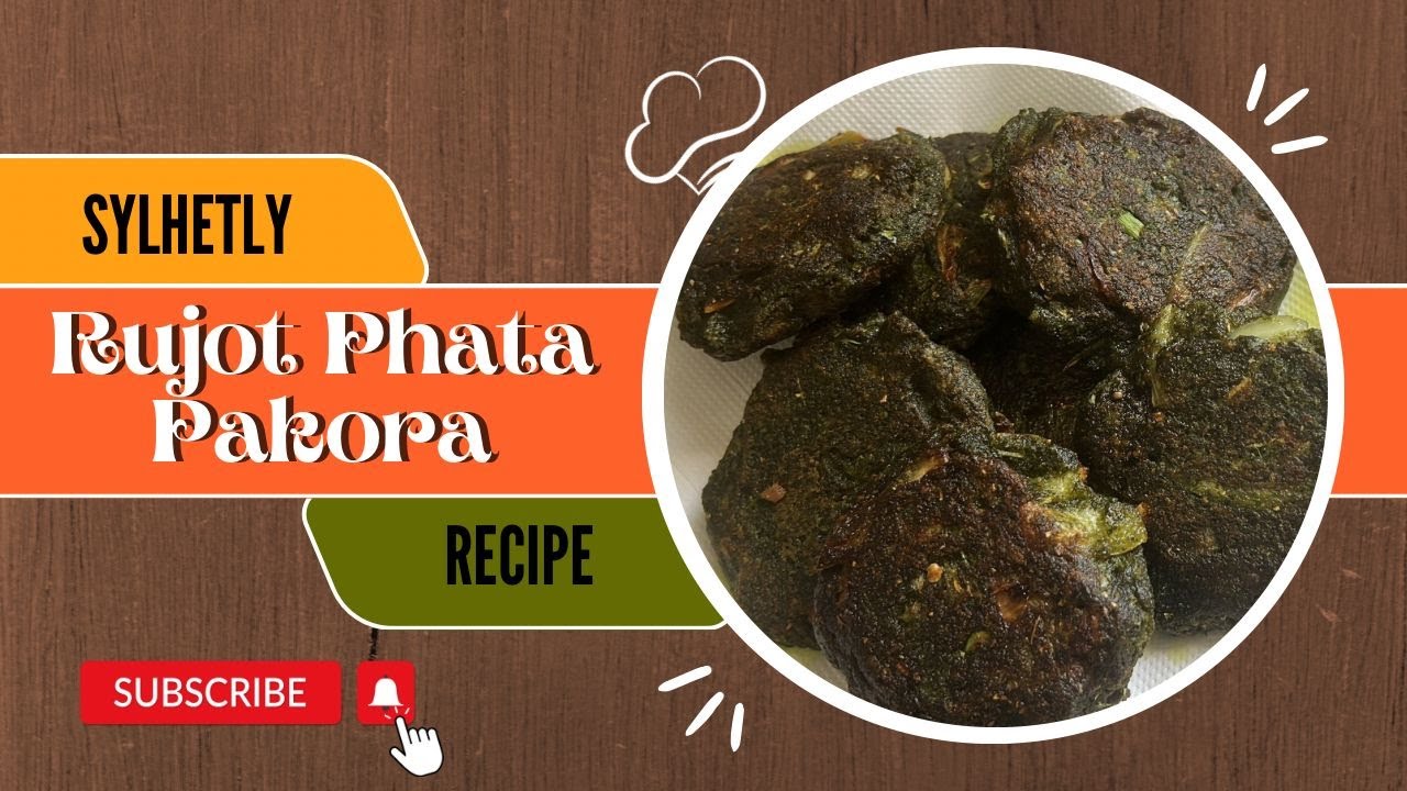 Traditional Sylheti Rujot Phatar Pakora Recipe | Authentic Bangladeshi ...