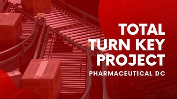 Total Turn Key Project - Pharmaceutical Distribution Center
