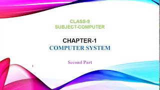 Ch 1 Computer System || Part 2 || Class 9