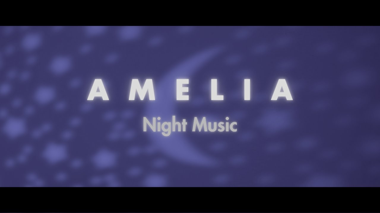 Night Music | Amelia - Analog Ambient for Relaxation
