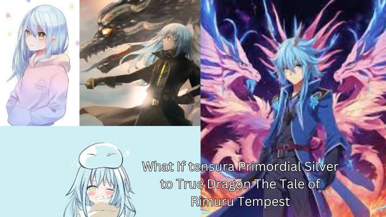 What If tensura Primordial Silver to True Dragon The Tale of Rimuru Tempest part9