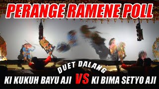 PERANGE RAMENE POLL,!! Duet Super Power Dalang Ki Kukuh Bayu Aji VS Ki Bima Setyo Aji Live Cinyawang