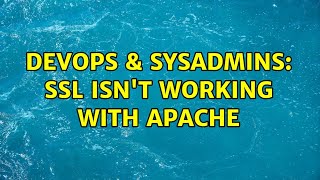 DevOps & SysAdmins: SSL isn't working with Apache Wealth