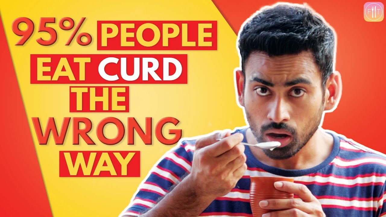 7 Reasons You Are Eating Curd The Wrong Way