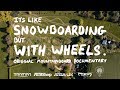 MOUNTAINBOARD DOCUMENTARY - 'Like Snowboarding But With Wheels'