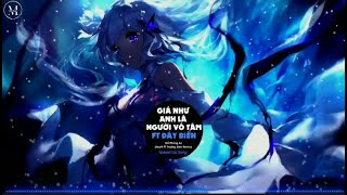 Giá Như Anh Là Người Vô Tâm ft x Đáy Biển Remix  (Minh Remix) Nhạc Remix Tik Tok hay nhất 2023