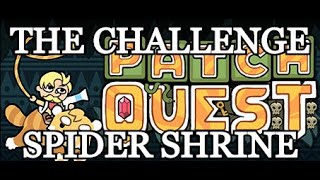 Patch Quest The Challenge Spider Shrine (BETA)