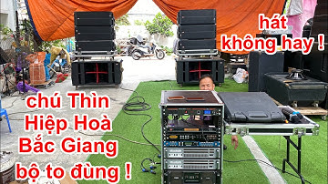 Setup lại bộ âm thanh đám cưới to tướng Chú Thìn - Hiệp Hoà - Bắc Giang . DVH Audio 036 355 3277