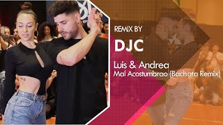 Mau y Ricky, Maria Becerra - Mal Acostumbrao | LUIS Y ANDREA (Bachata Versión DJC)