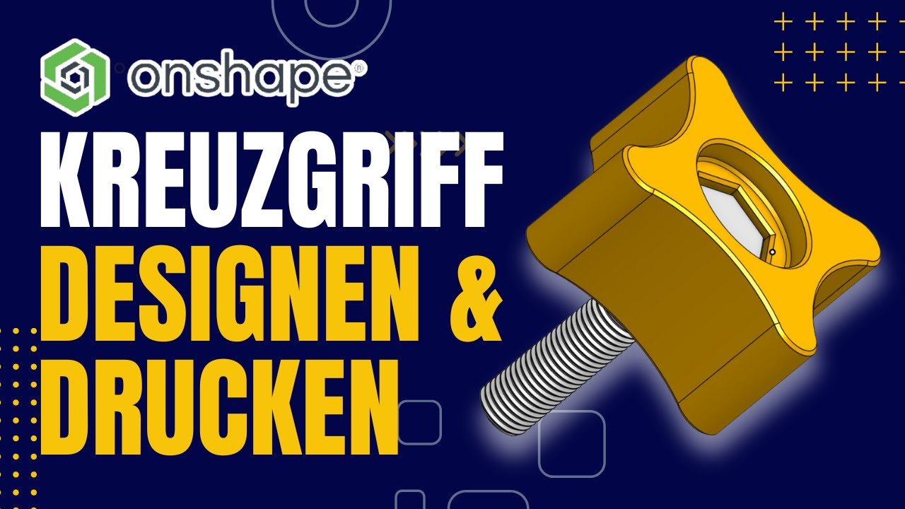 Kreuzgriff in Onshape entwerfen und 3D-drucken | Tutorial Deutsch