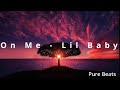 Lil Baby - On Me ( Clean - Lyrics )