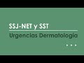 SSJ NET y SST. Urgencias más frecuentes en Dermatología