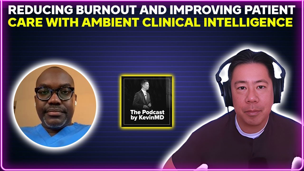 Reducing burnout and improving patient care with ambient clinical intelligence