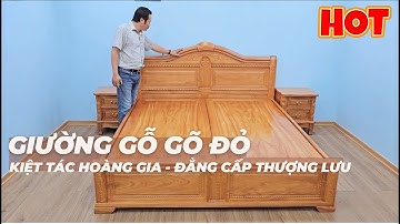 Giường Gõ Đỏ Đẹp - Giường Gỗ tân cổ điển Hoàng Gia Gỗ Gõ Đỏ nguyên khối Đẹp - Giường tủ Đẹp