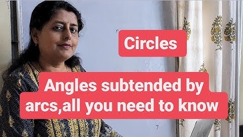 ANGLES SUBTENDED BY ARCS ,all important types of sums, CIRCLES  || MATHS|| ICSE 2026