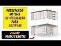 Projetando Sistema de Modulçao p/ Cozinha - Aula 03 - Portas e Gavetas