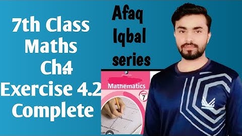 7th class exercise 4.2 complete, afaq Iqbal series class 7, afaq mathematics 