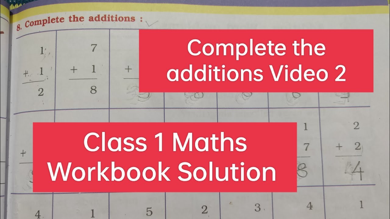 Complete the Additions | Video 2 | Class 1 Maths Workbook Solution ...