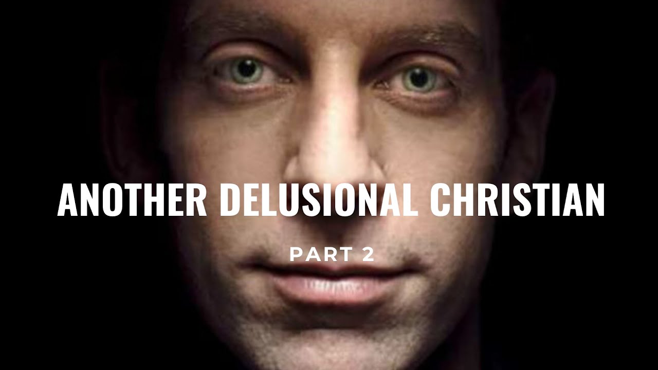 Conversation with Another Delusional Christian PART 2 - YouTube