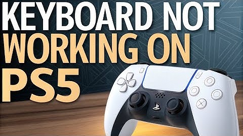 How to fix Keyboard Not Working on PS5