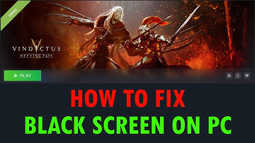 Fix Vindictus Defying Fate Demo Stuck on Black Screen Error On PC