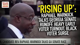 Rising Up: Raphael Warnock Talks Georgia Senate Runoff, Heavy Early Voter Turnout, Black Voter Surge