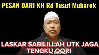 PESAN DARI KH Rd YUSUF MUBAROK KPD LASKAR SABILILLAH & TENGKU QORI ‼️