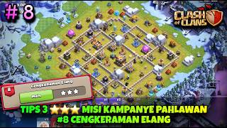 TIPS 3 BINTANG #8 CENGKERAMAN ELANG EVENT KAMPANYE PAHLAWAN KURUNGAN NAGA - Clash of Clans Indonesia