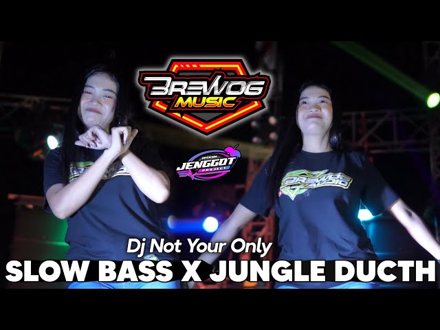 DJ SLOW BASS X JUNGLE DUTCH Not Your Only spesial karnaval brewog 2022 class=