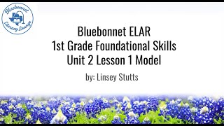 Bluebonnet FS Grade 1Unit 2 Lesson 1 Model