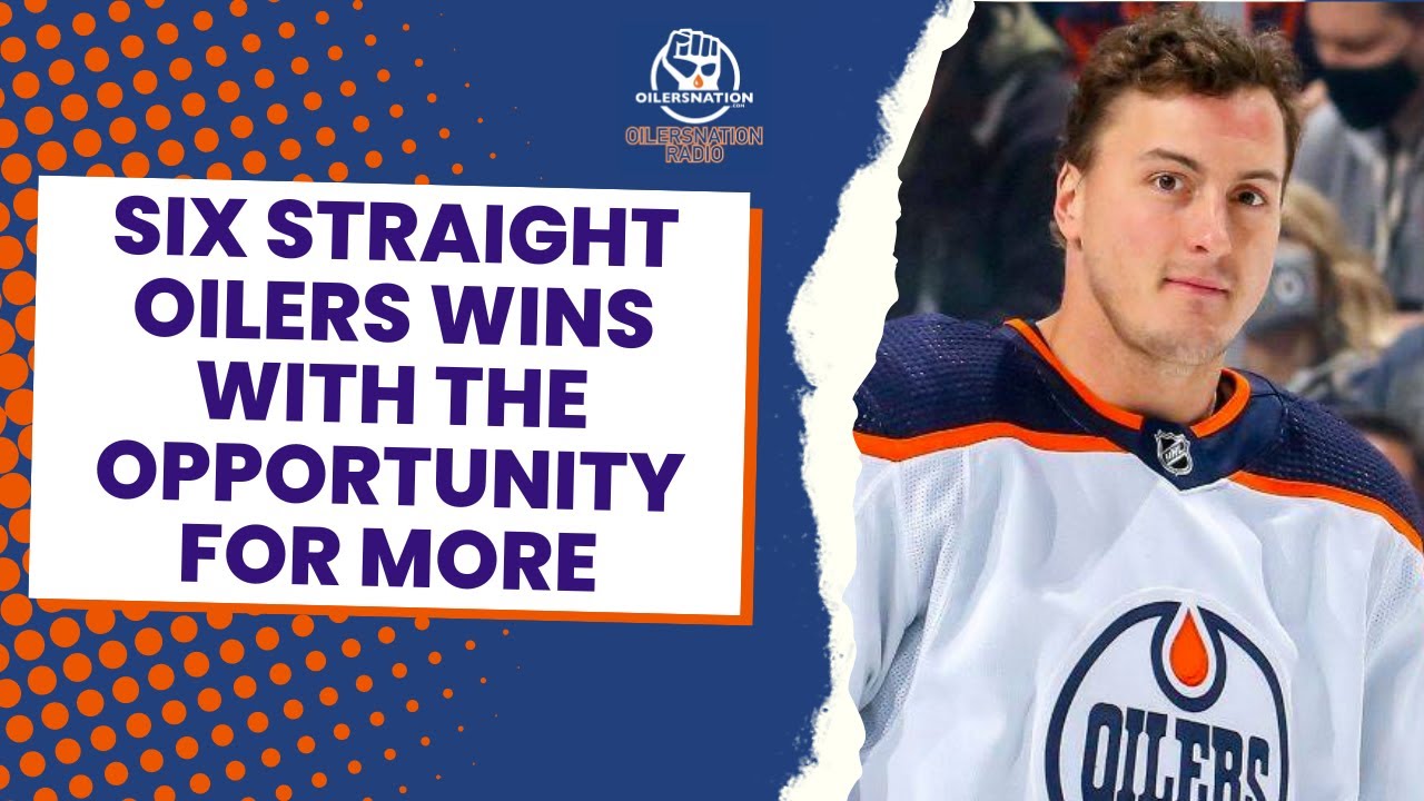 Six straight Oilers wins with the opportunity for more