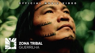 Video thumbnail of "ZONA TRIBAL - Guerrilha (Clipe Oficial HD)"