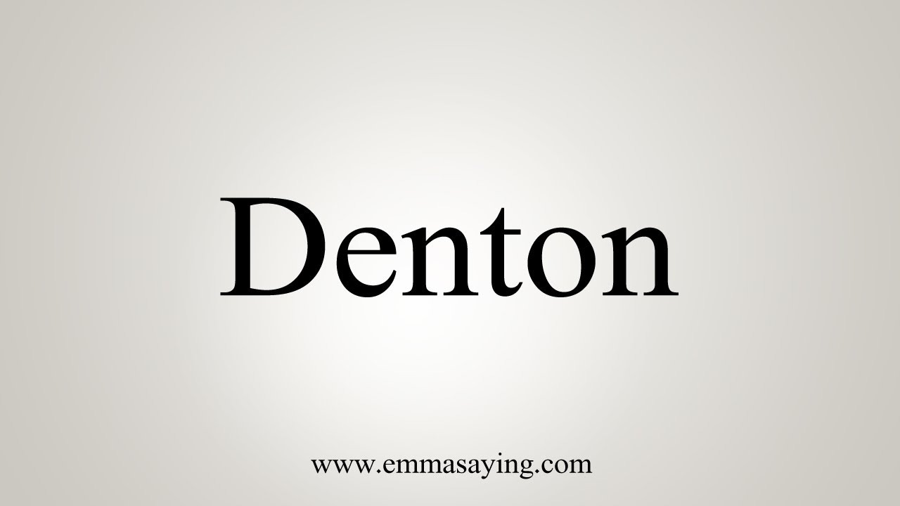 How To Say Denton YouTube