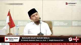 LIVE Bacaan Saat Sujud Bag.4 - Ustadz Abdullah Zaen, Lc., M.A.