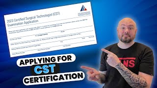 How to Apply for the Certified Surgical Technologist (CST) Certification
