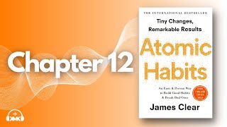 [Audiobook] Atomic Habits by James Clear | Chapter 12