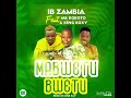 Ib Zambia  ft Mr  kokoto & King  Roxy Mabwetu bwetu (prod by One Ray) Mp3 Song